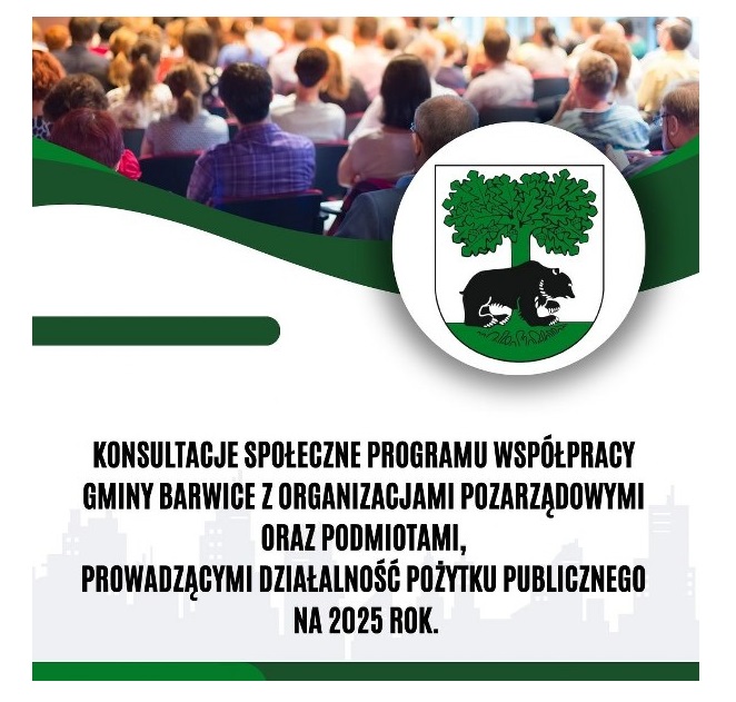 Plakat Konsultacje społeczne Programu współpracy Gminy Barwice z organizacjami pozarządowymi oraz podmiotami, prowadzącymi działalność pożytku publicznego na 2025 rok. 