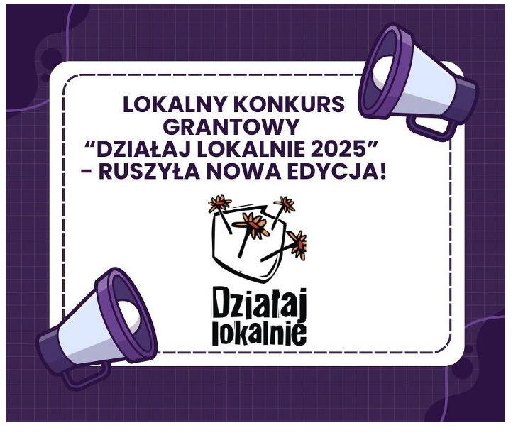 Plakat informujący o Lokalnym Konkursie Grantowym "Działaj Lokalnie 2025".