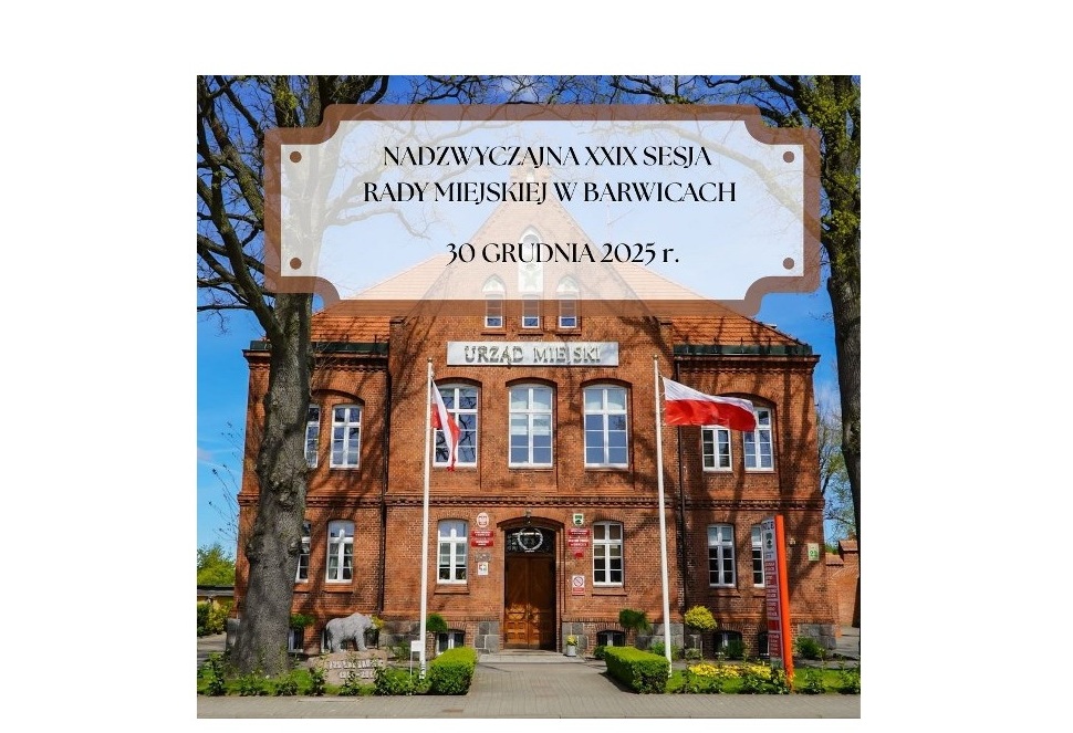 XXIX Nadzwyczajna Sesja Rady Miejskiej w Barwicach
