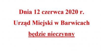 Plakat informuje o tym , że Urząd Miejski w Barwicach będzie nieczynny.