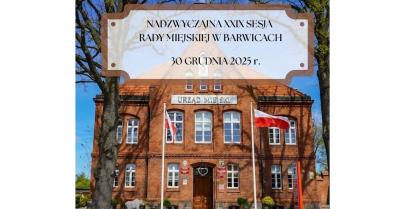 XXIX Nadzwyczajna Sesja Rady Miejskiej w Barwicach