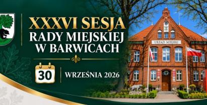 Grafika informująca o XXXVI Sesji Rady Miejskiej w Barwicach, która odbędzie się 30 września 2026 roku. Po lewej stronie znajduje się herb Barwic oraz informacja o sesji i terminie, a po prawej zdjęcie budynku Urzędu Miejskiego w Barwicach.