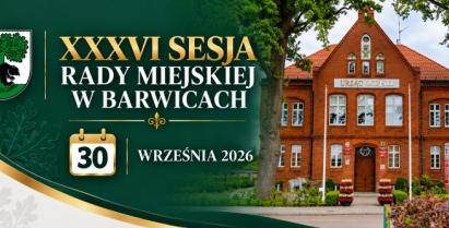 Grafika informująca o XXXVI Sesji Rady Miejskiej w Barwicach, która odbędzie się 30 września 2026 roku. Po lewej stronie znajduje się herb Barwic oraz informacja o numerze sesji i dacie, a po prawej zdjęcie budynku Urzędu Miejskiego w Barwicach.