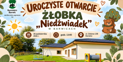 Zaproszenie na uroczyste otwarcie Żłobka „Niedźwiadek” w Barwicach