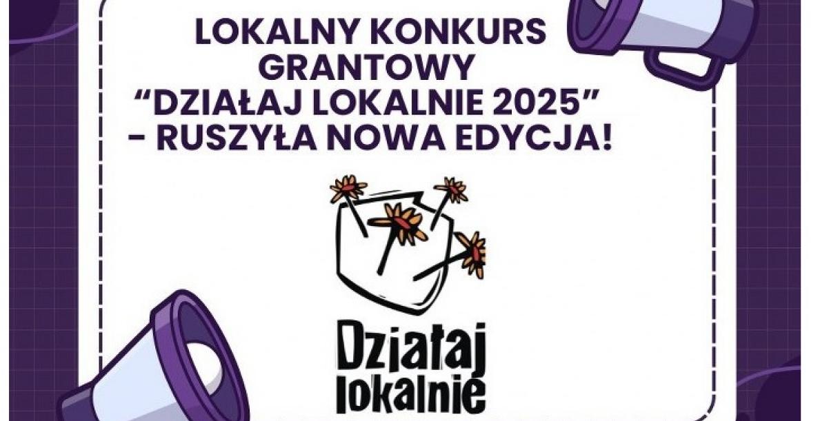 Plakat informujący o Lokalnym Konkursie Grantowym "Działaj Lokalnie 2025".