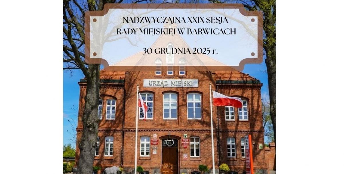 XXIX Nadzwyczajna Sesja Rady Miejskiej w Barwicach
