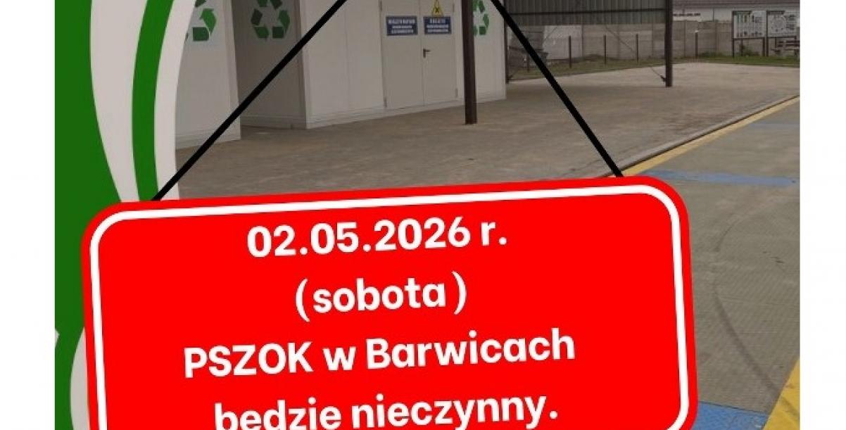 Na zdjęciu PSZOK w Barwicach z czerwoną tabliczką informującą o tym, że 2 maja 2026 PSZOK będzie nieczynny