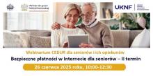 Bezpłatne webinarium „Bezpieczne płatności w Internecie dla seniorów” – 26 czerwca 2025 r.