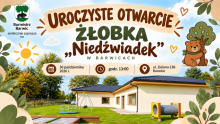 Zaproszenie na uroczyste otwarcie Żłobka „Niedźwiadek” w Barwicach